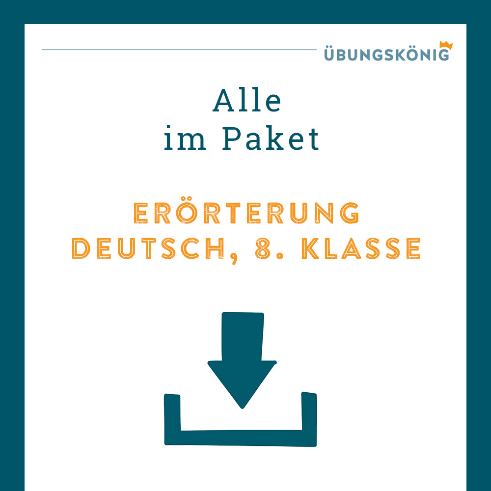 Königspaket: Erörterung (Deutsch, 8. Klasse)