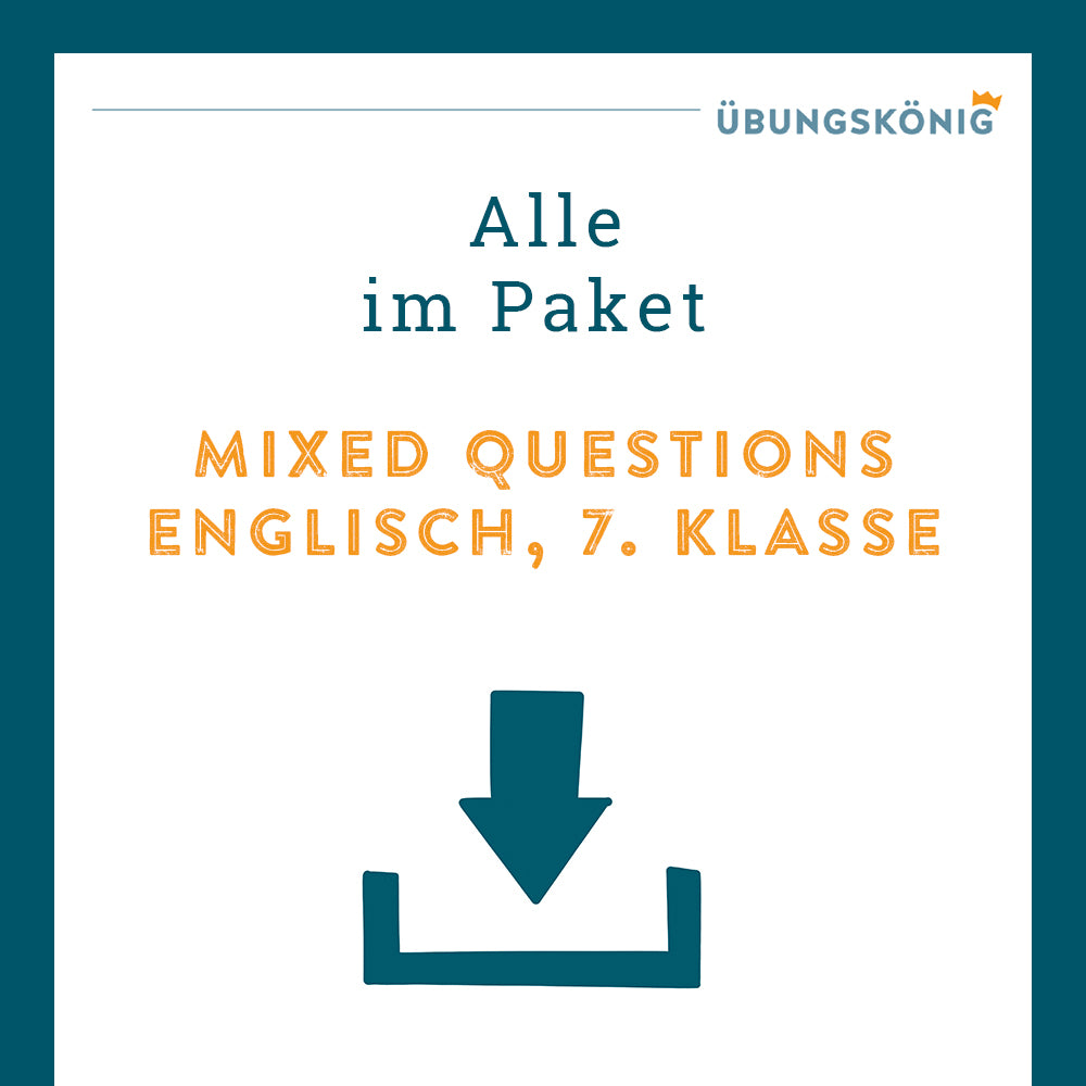 Königspaket: Mixed Tenses Questions (Englisch, 7. Klasse)