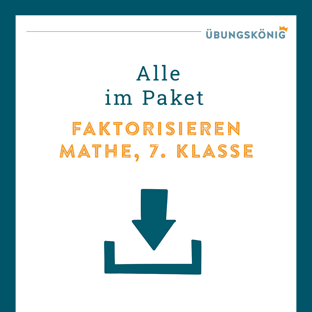 Königspaket: Faktorisieren (Mathe, 7. Klasse)