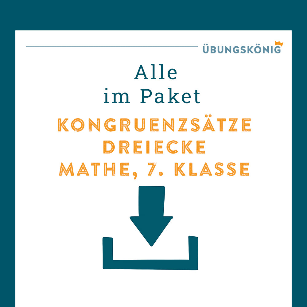Königspaket: Kongruenzsätze für Dreiecke (Mathe, 7. Klasse)