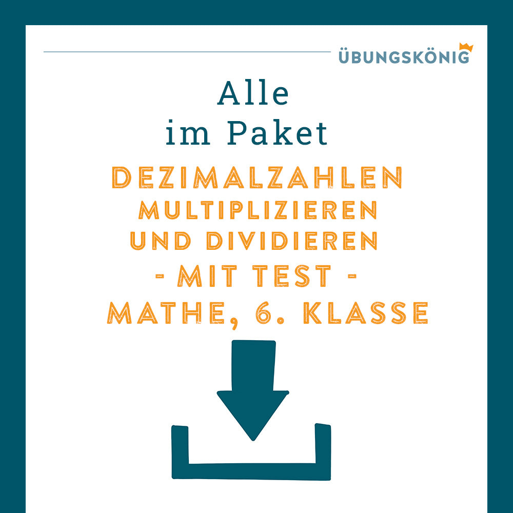 Königspaket: Dezimalzahlen Multiplizieren / Dividieren (Mathe, 6. Klas