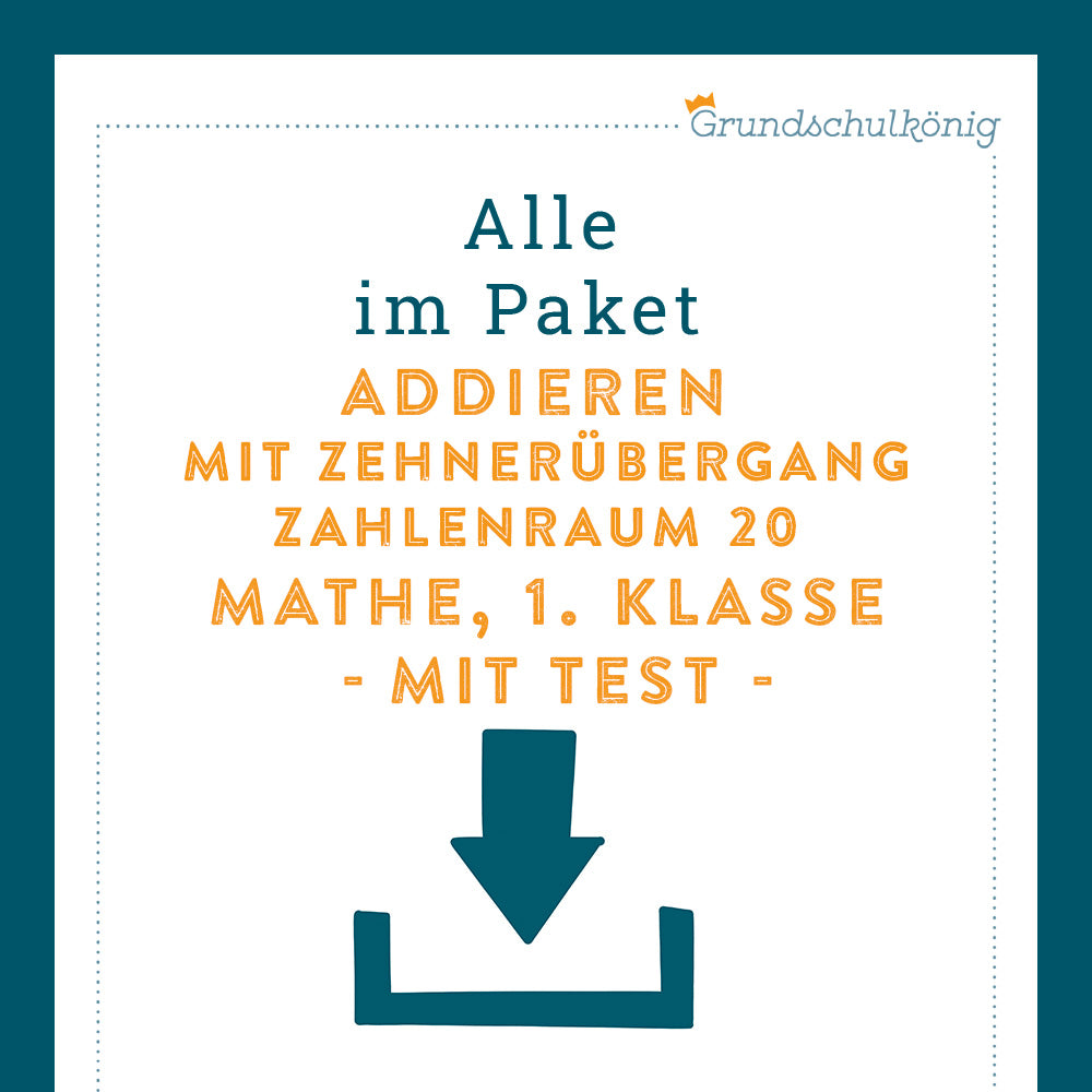 Königspaket: Addition mit Zehnerübergang im ZR 20 (Mathe, 1. Klasse) - inklusive Test