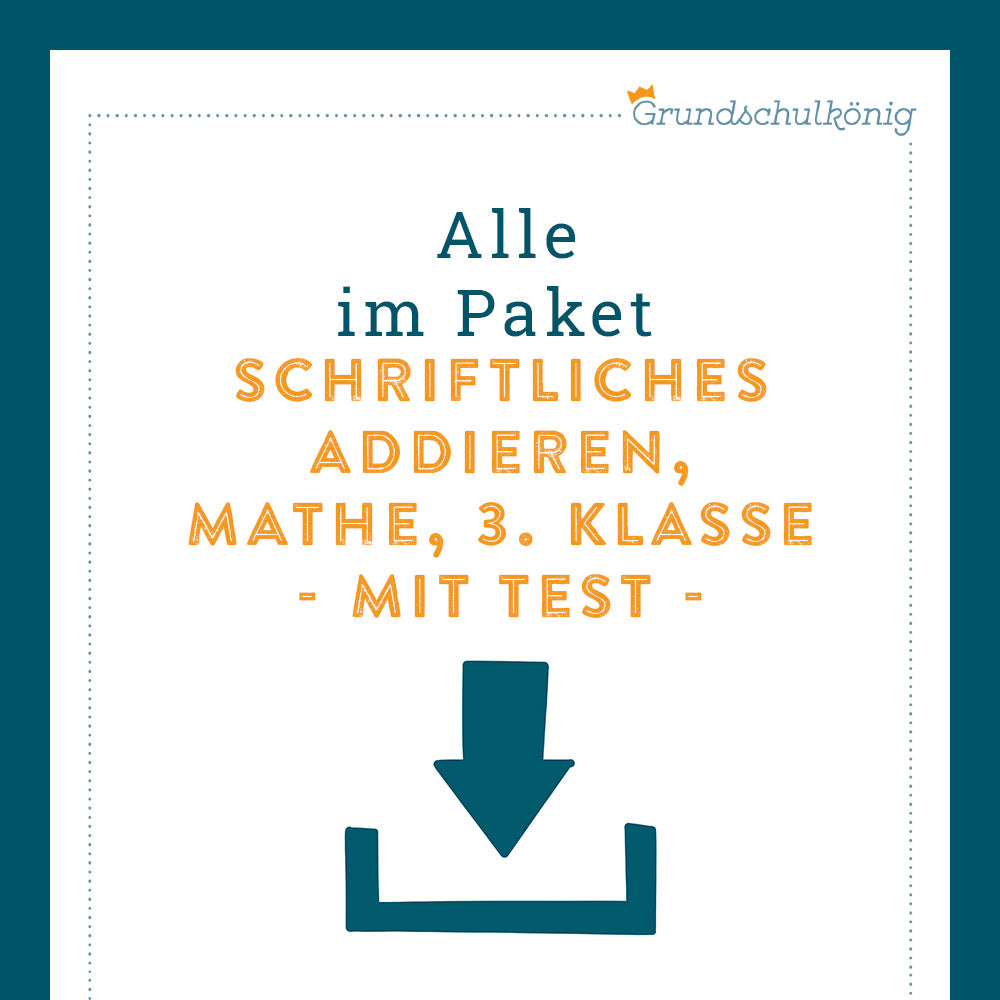 Königspaket: Schriftliches Addieren im ZR 1 000 (Mathe, 3. Klasse) - inklusive Test