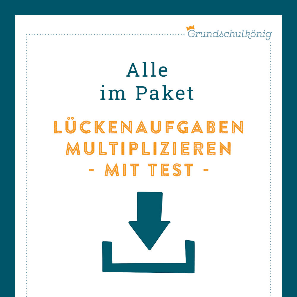 Königspaket: Lückenaufgaben - Multiplizieren (Mathe, 4. Klasse) - inklusive Test