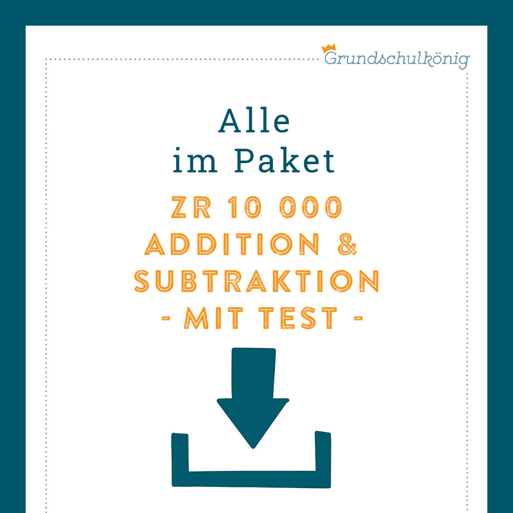 Königspaket: Addition und Subtraktion im Zahlenraum 10 000 (Mathe, 4. Klasse) - inklusive Test