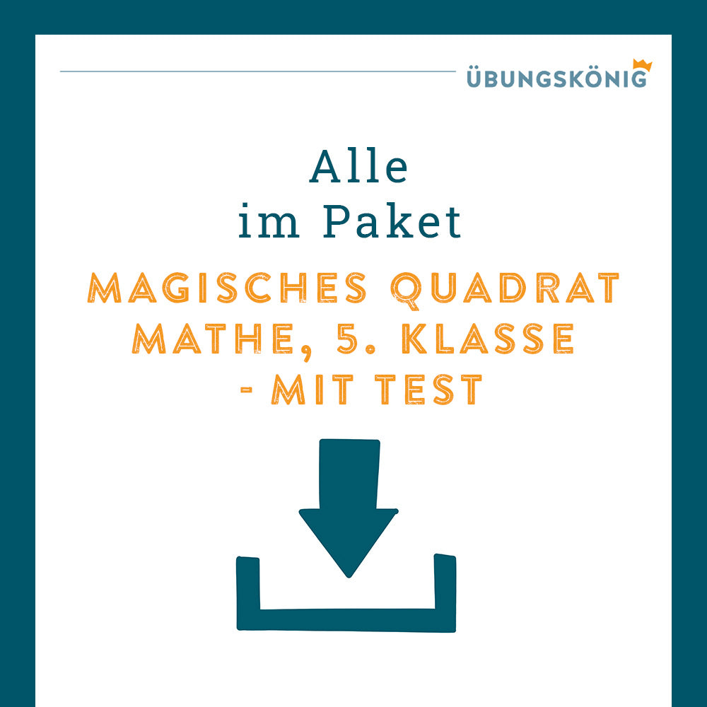 Königspaket: Magisches Quadrat (Mathe, 5. Klasse) - inklusive Test!