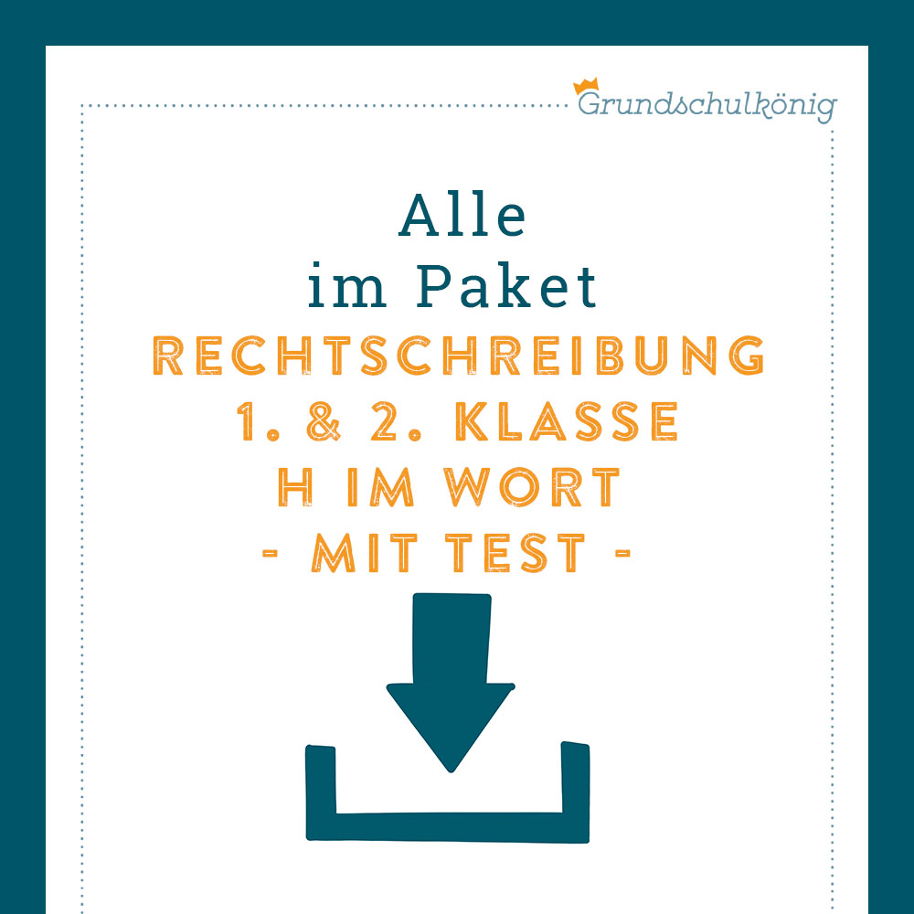 Königspaket: Rechtschreibung - h im Wort (Deutsch, 1. & 2. Klasse) - inklusive Test