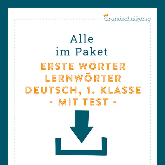 Königspaket: Erste Wörter - Lernwörter (Deutsch, 1. Klasse) - inklusive Test