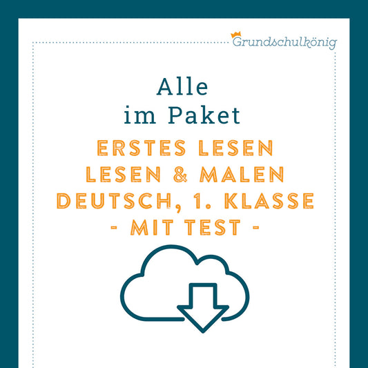 Königspaket: Erstes Lesen / Erstes Malen (Deutsch, 1. Klasse) - inklusive Test