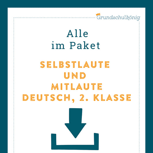 Königspaket: Selbstlaute / Mitlaute (Deutsch, 2. Klasse)