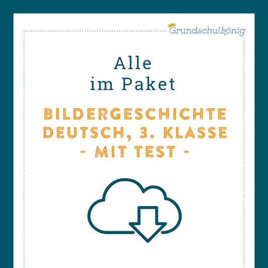 Königspaket: Bildergeschichte (Deutsch, 3. Klasse) - inklusive Test und Checkliste