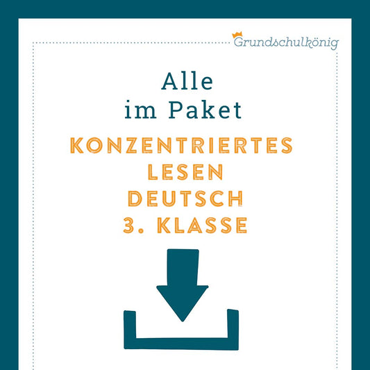 Königspaket: Konzentriertes Lesen (Deutsch, 3. Klasse)