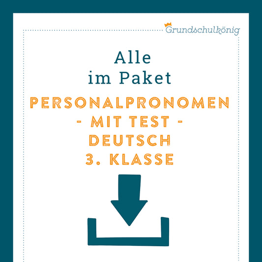 Königspaket: Personalpronomen (Deutsch, 3. Klasse) - inklusive Test!