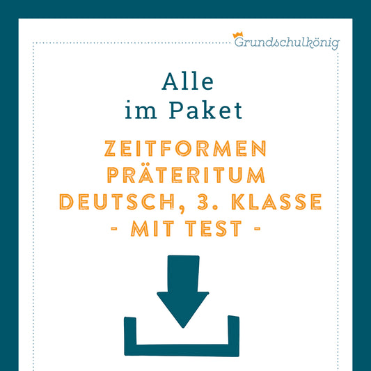 Königspaket: Präteritum (Deutsch, 3. Klasse) - inklusive Test!