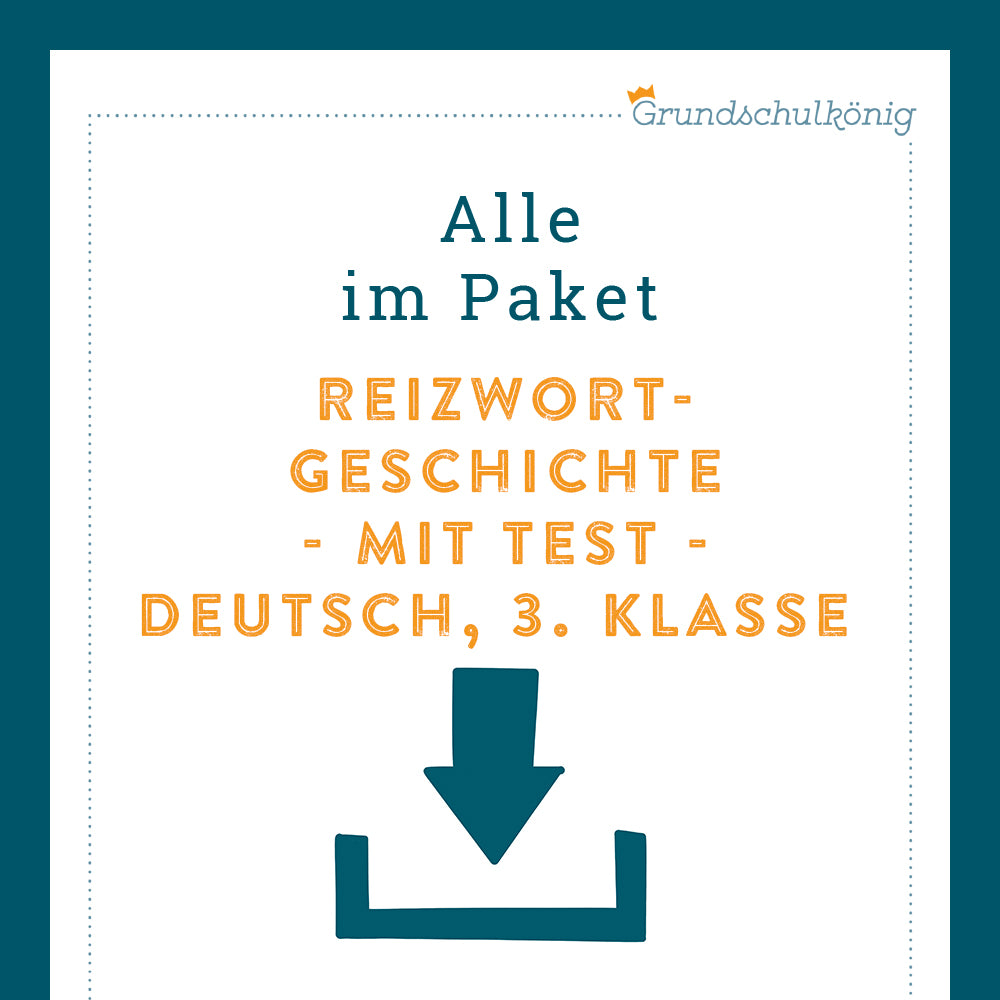 Königspaket: Reizwortgeschichte (Deutsch, 3. Klasse) - inklusive Test!