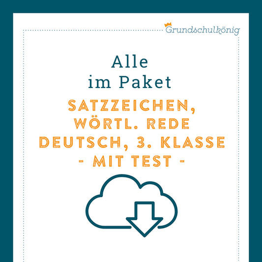 Königspaket: Satzarten, Satzzeichen, wörtl. Rede (Deutsch, 3. Klasse) - inklusive Test
