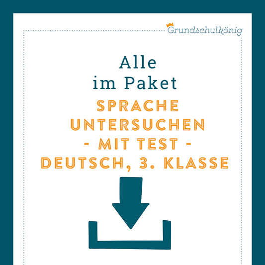 Königspaket: Sprache untersuchen (Deutsch, 3. Klasse) - inklusive Test!