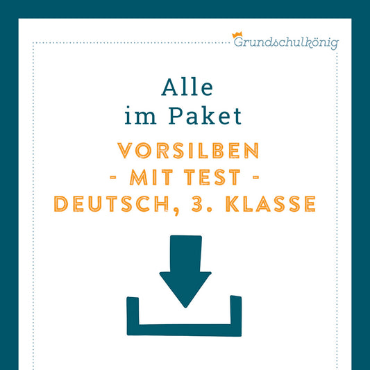 Königspaket: Vorsilben (Deutsch, 3. Klasse) - inklusive Test!