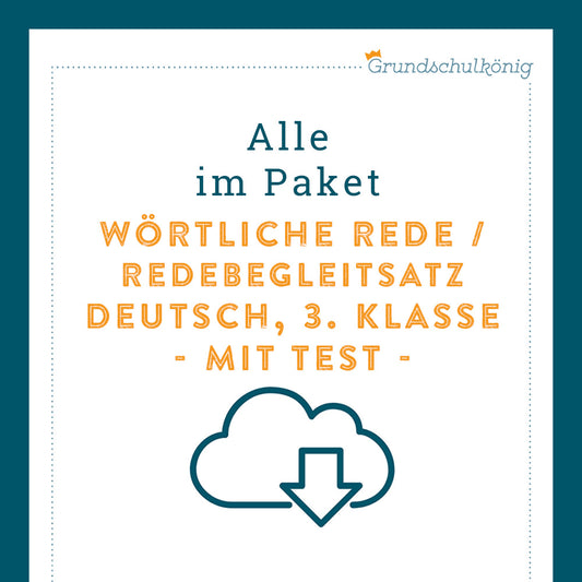 Königspaket: Wörtliche Rede / Redebegleitsatz (Deutsch, 3. Klasse) - inklusive Test