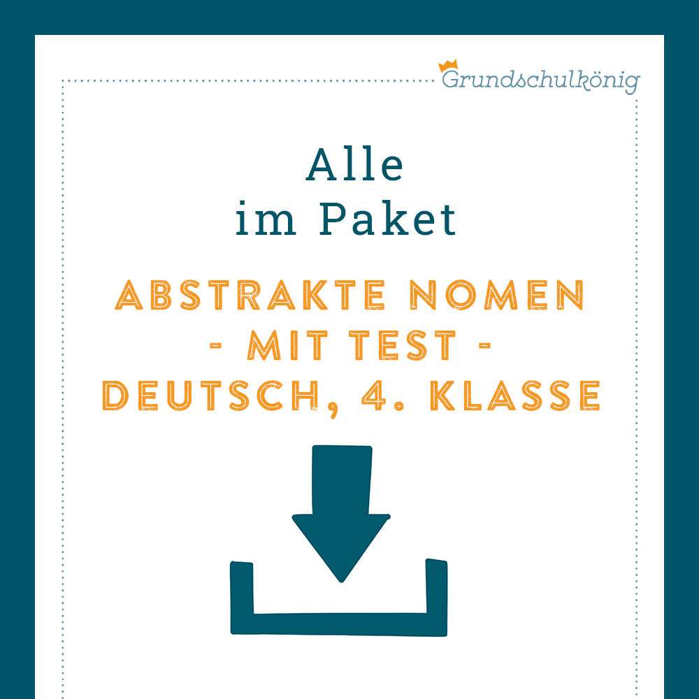 Königspaket: Abstrakte Nomen (Deutsch, 4. Klasse) - inklusive Test!