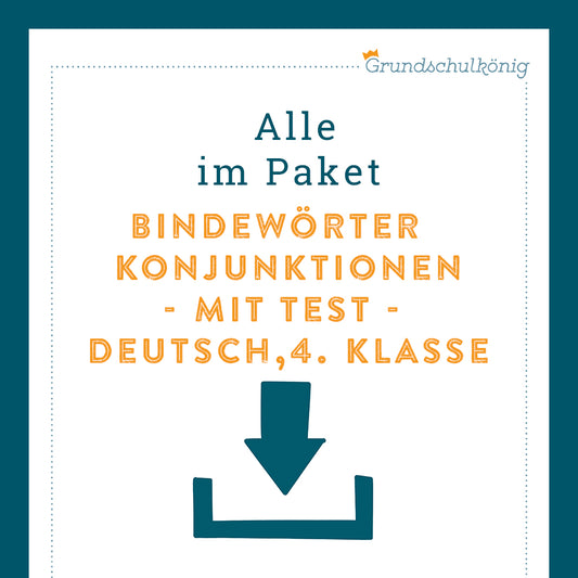 Königspaket: Bindewörter / Konjunktionen (Deutsch, 4. Klasse) - inklusive Test!