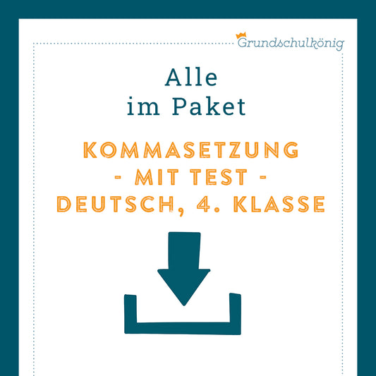 Königspaket: Kommasetzung (Deutsch, 4. Klasse) - inklusive Test!