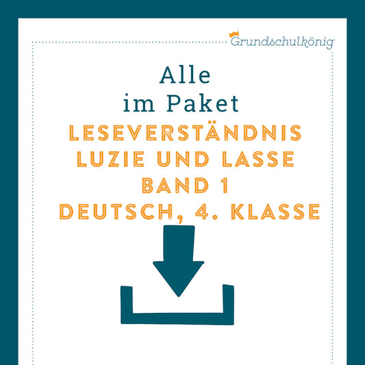 Königspaket: Leseverständnis zu "Luzie & Lasse" Bd. 1 (Deutsch, 4. Klasse)