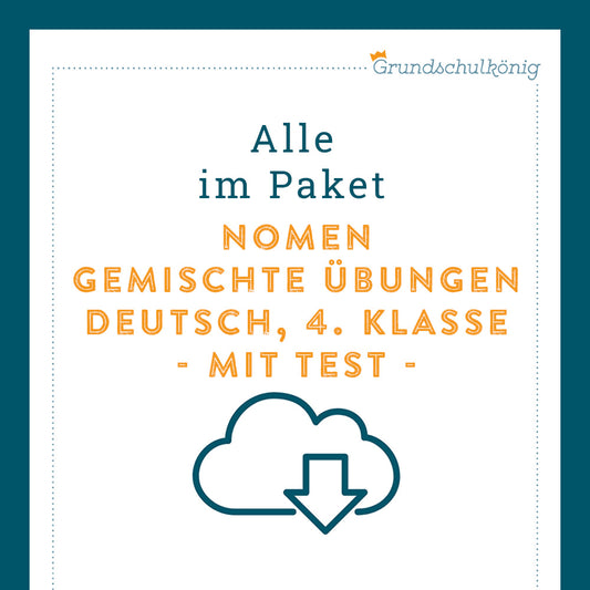 Königspaket: Gemischte Übungen zu den Nomen (Deutsch, 4. Klasse) - inklusive Test