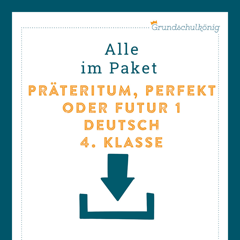 Königspaket: Präteritum, Perfekt & Futur 1 (Deutsch, 4. Klasse) - inklusive Test!