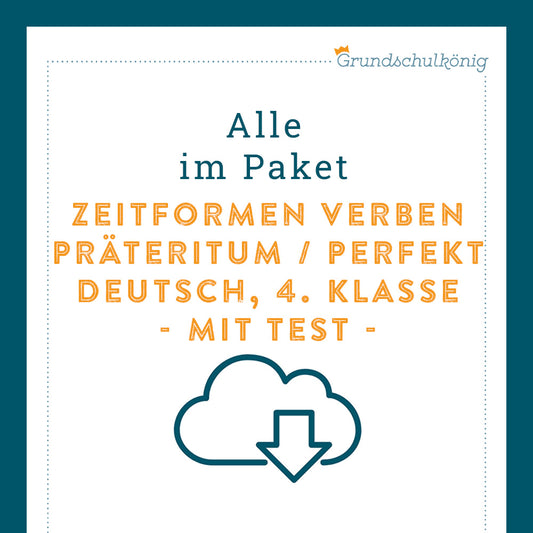 Königspaket: Präteritum & Perfekt (Deutsch, 4. Klasse) - inklusive Test