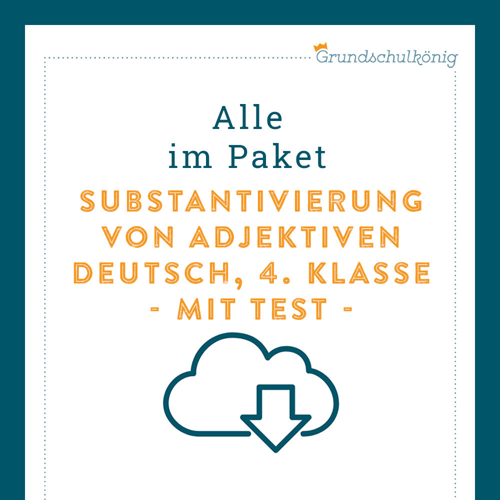 Königspaket: Substantivierung von Adjektiven (Deutsch, 4. Klasse) - inklusive Test
