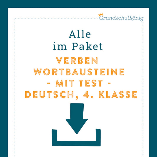 Königspaket: Wortbausteine bei Verben (Deutsch, 4. Klasse) - inklusive Test!