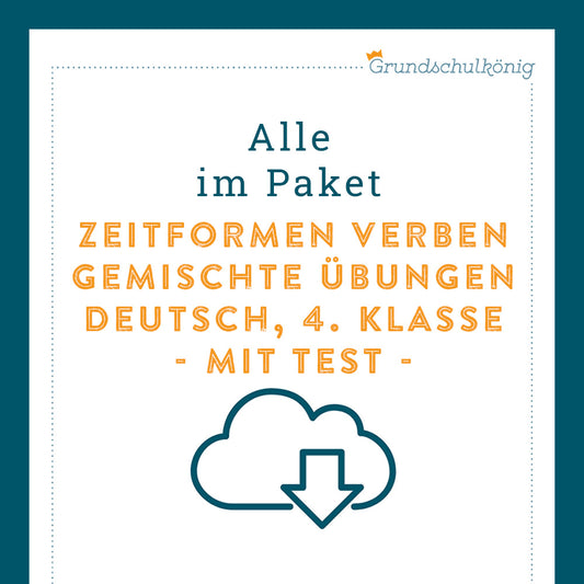 Königspaket: Gemischte Übungen zu den Zeitformen der Verben (Deutsch, 4. Klasse) - inklusive Test