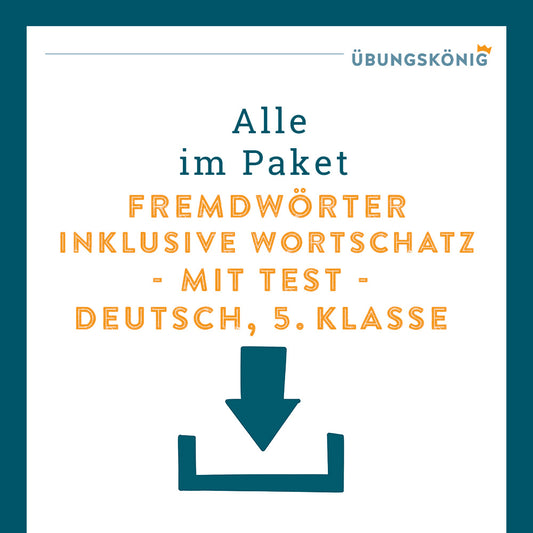 Königspaket: Fremdwörter inklusive Wortschatz und Test (Deutsch, 5. Klasse)