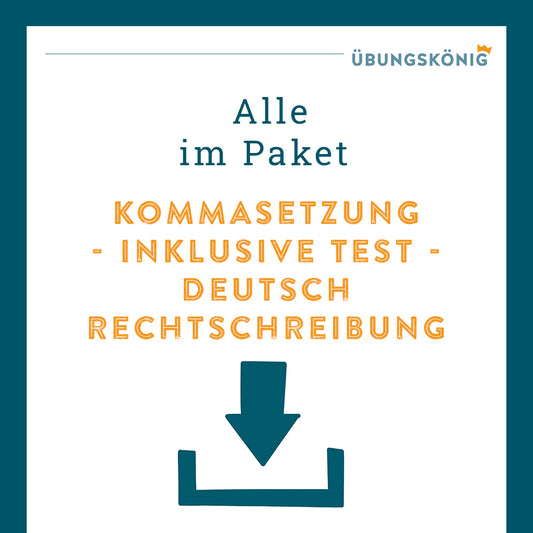 Königspaket: Kommasetzung (Deutsch, 5. & 6. Klasse) - inklusive Test!