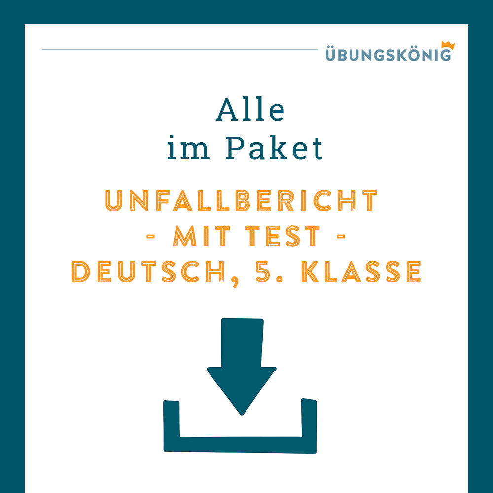 Königspaket: Unfallbericht (Deutsch, 5. Klasse) - inklusive Test!