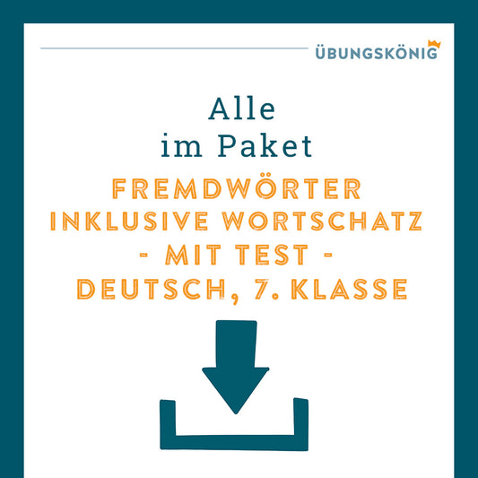 Königspaket: Fremdwörter inklusive Wortschatz und Test (Deutsch, 7. Klasse)