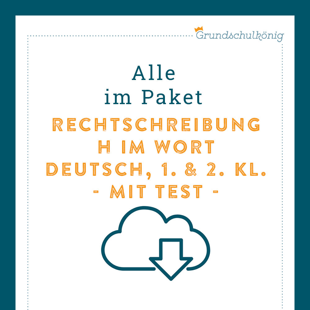 Königspaket: Rechtschreibung - h im Wort (Deutsch, 1. & 2. Klasse) - inklusive Test