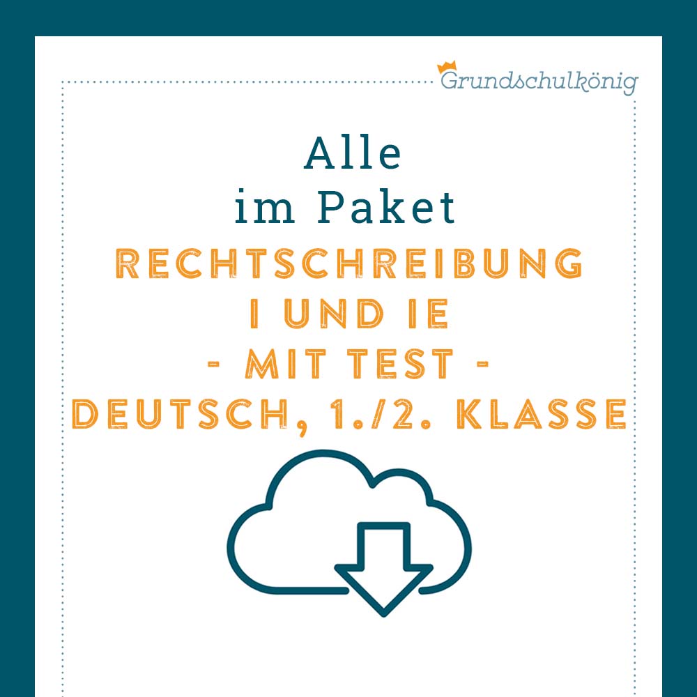 Königspaket: Rechtschreibung - i oder ie? (Deutsch, 1. & 2. Klasse) - inklusive Test