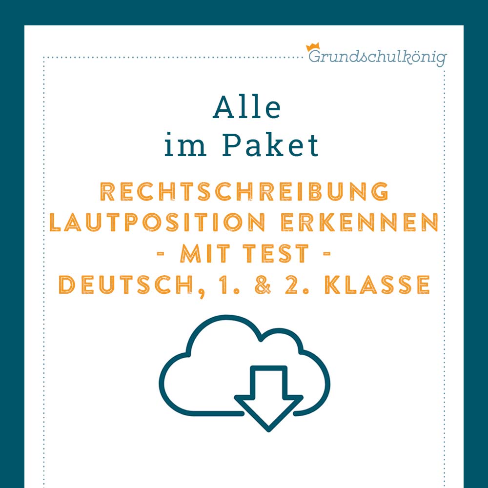 Königspaket: Rechtschreibung - Lautposition erkennen (Deutsch, 1. & 2. Klasse) - inklusive Test