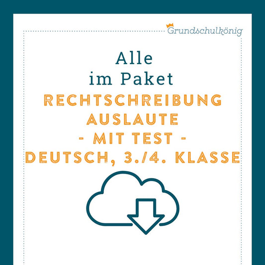 Königspaket: Rechtschreibung - Auslaute (Deutsch, 3. & 4. Klasse) - inklusive Test