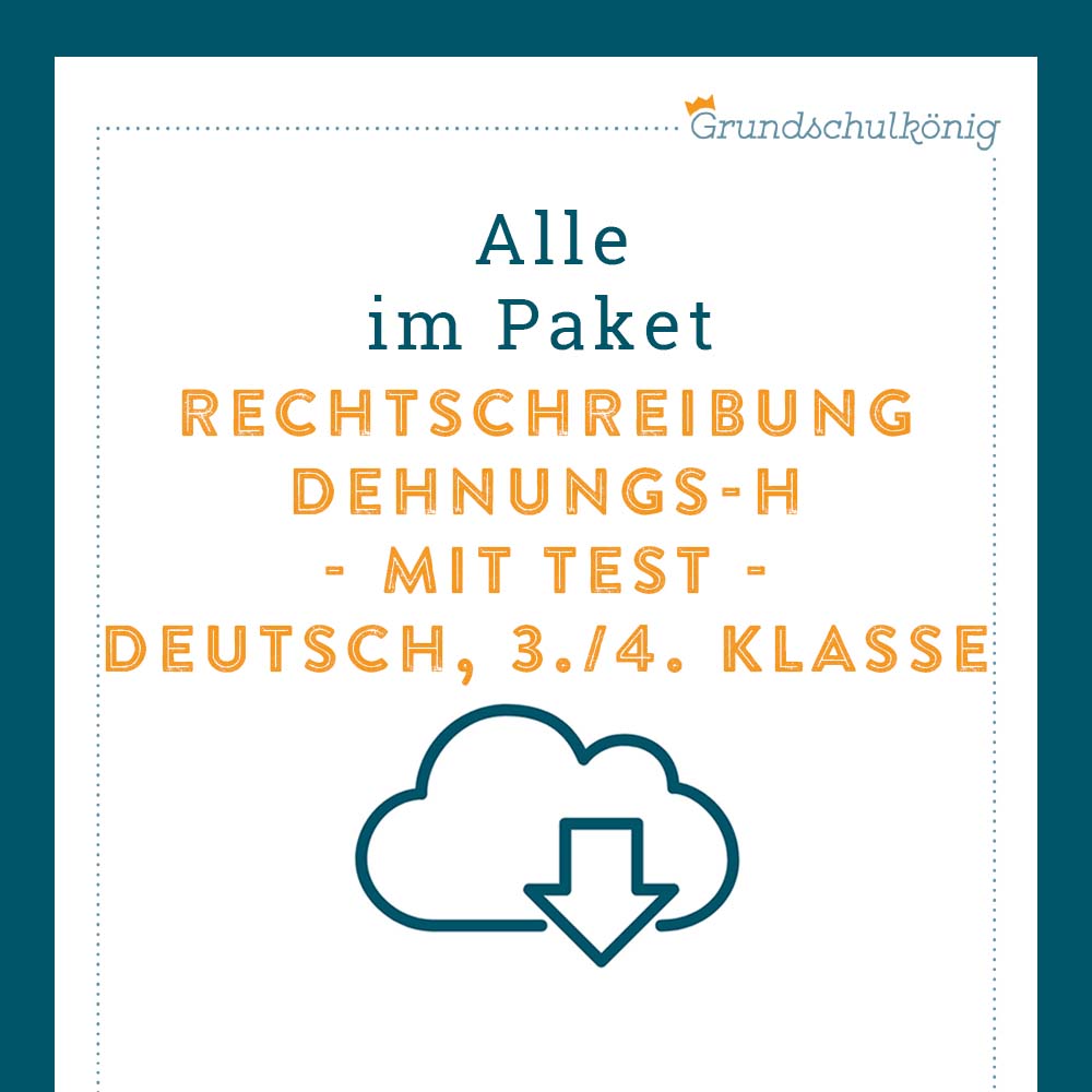 Königspaket: Rechtschreibung - Dehnungs H (Deutsch, 3. & 4. Klasse) - inklusive Test