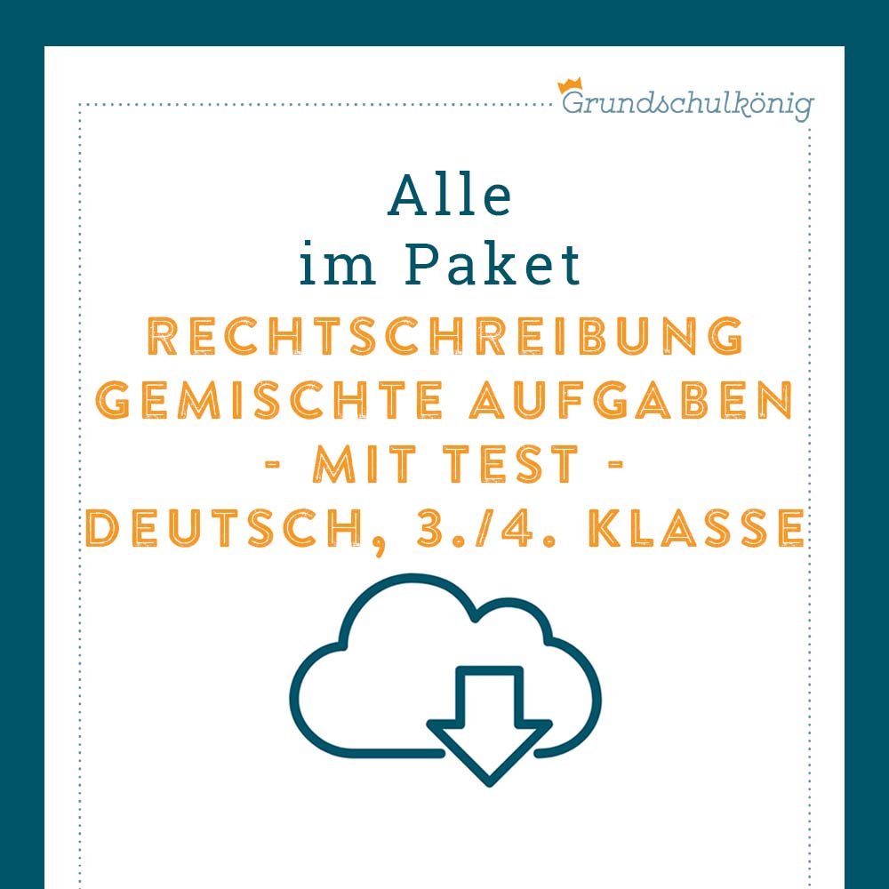 Königspaket: Rechtschreibung - gemischte Aufgaben (Deutsch, 3. & 4. Klasse) - inklusive Test