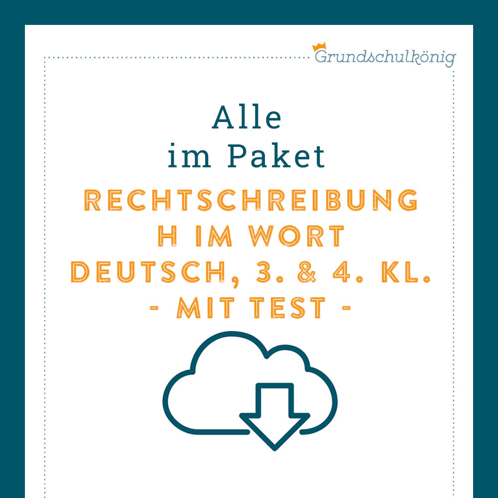 Königspaket: Rechtschreibung - h im Wort (Deutsch, 3. & 4. Klasse) - inklusive Test