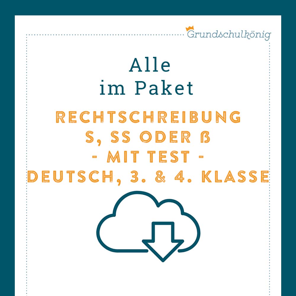 Königspaket: Rechtschreibung - s, ss oder ß? (Deutsch, 3. & 4. Klasse) - inklusive Test
