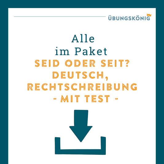 Königspaket: Seid oder seit? (Deutsch, Rechtschreibung) - inklusive Test