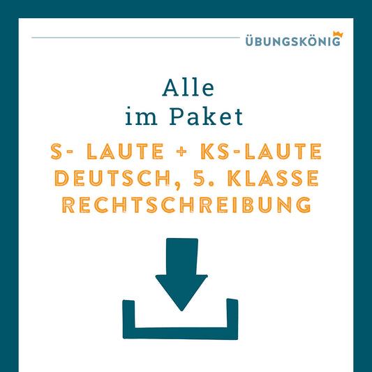 Königspaket: s-Laute und ks-Laute (Deutsch, Rechtschreibung) - inklusive Test
