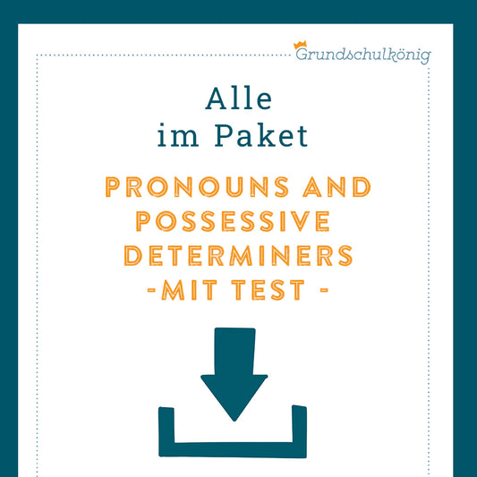 Königspaket: Personalpronomen und Possessivbegleiter (Englisch, 5. Klasse) - inklusive Test