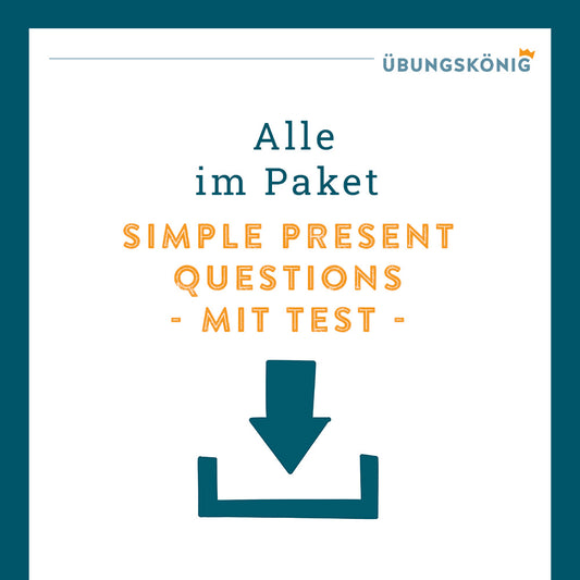 Königspaket: Simple Present - Questions (Englisch, 5. Klasse) - inklusive Test!