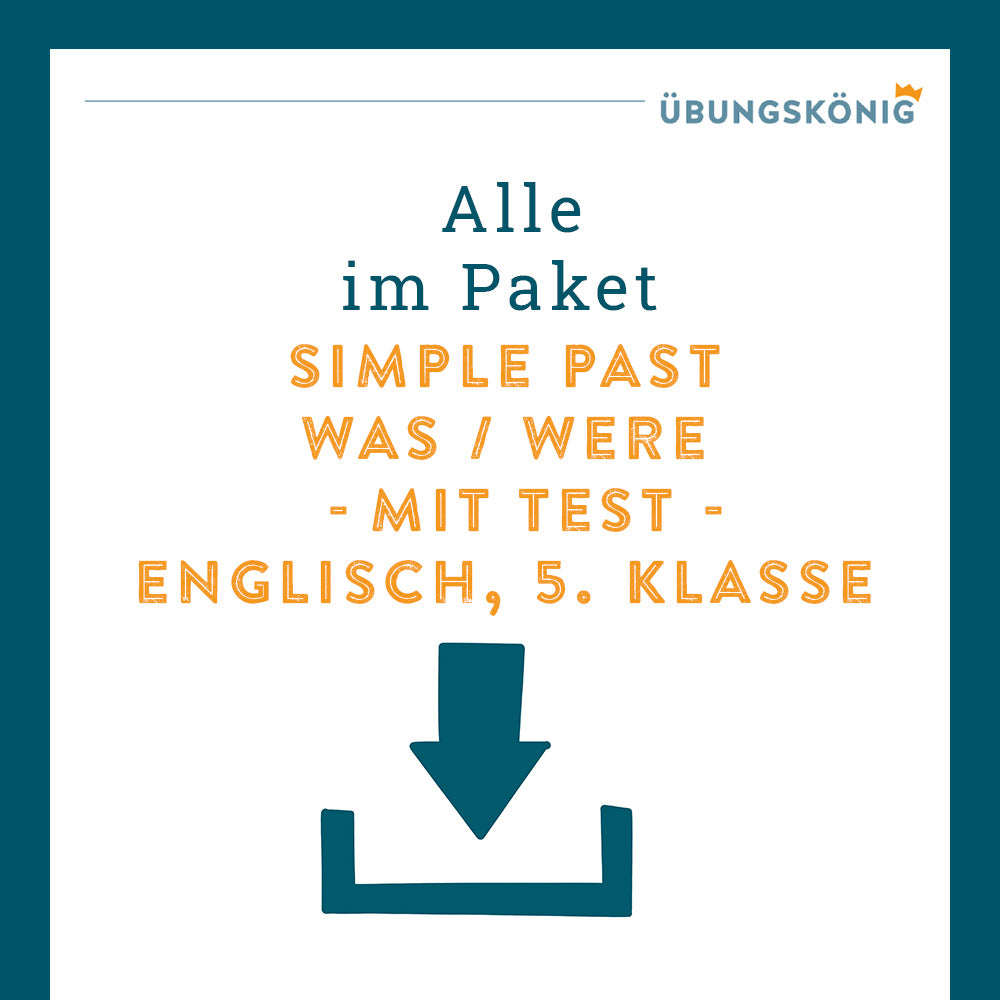 Königspaket: Simple Past - Was or were (Englisch, 5. Klasse) - inklusive Test